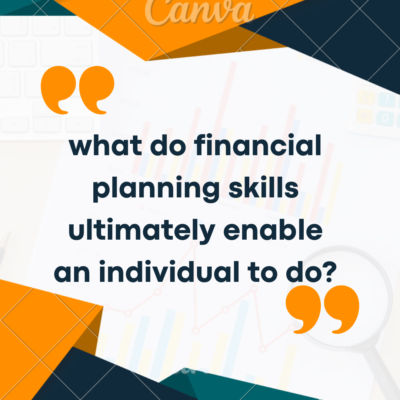 what do financial planning skills ultimately enable an individual to do?